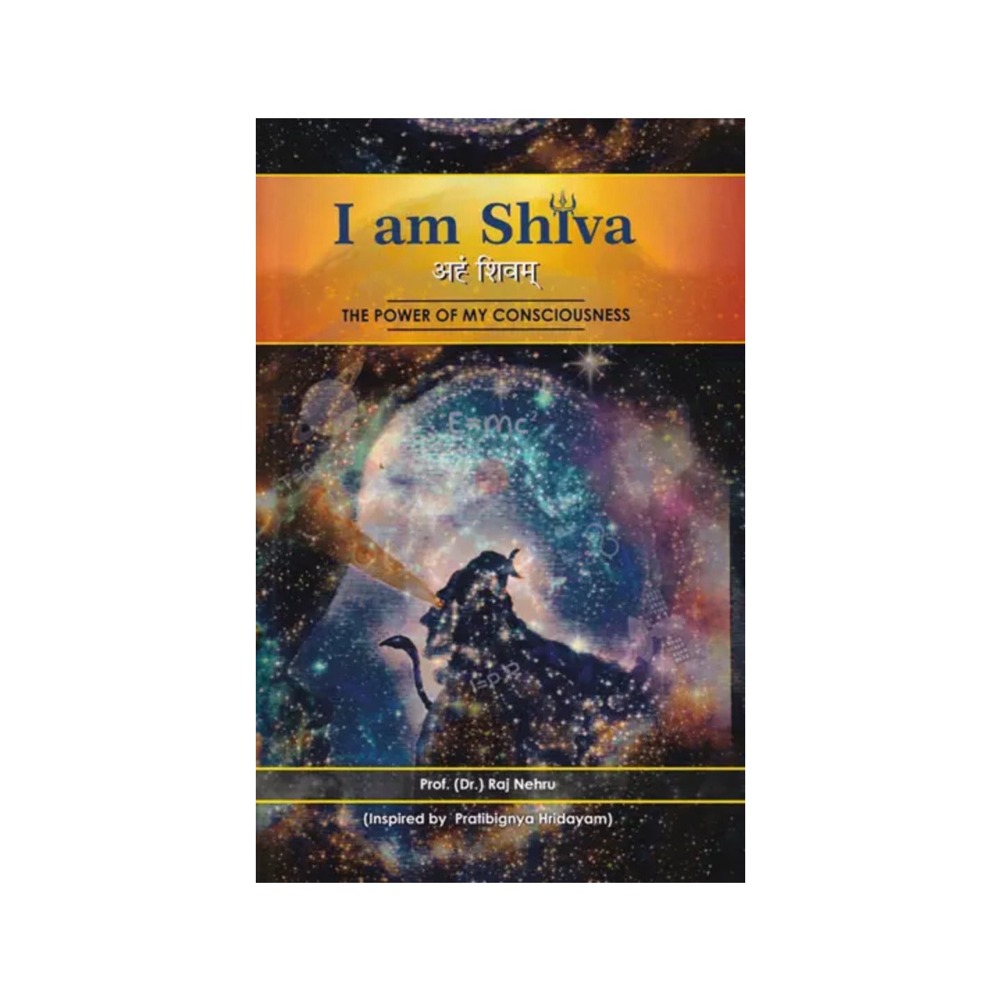 I Am Shiva (The Power Of My Consciousness) - Totally Indian