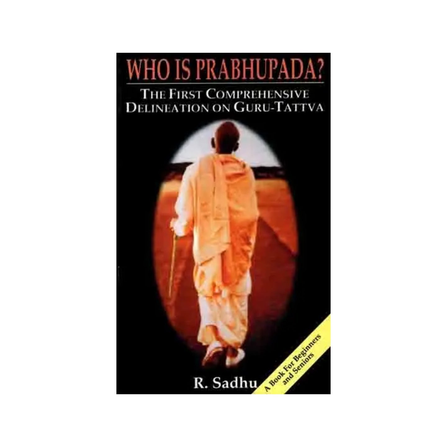 Who Is Prabhupada? The First Comprehensive Delineation On Guru-tattva (An Old And Rare Book) - Totally Indian