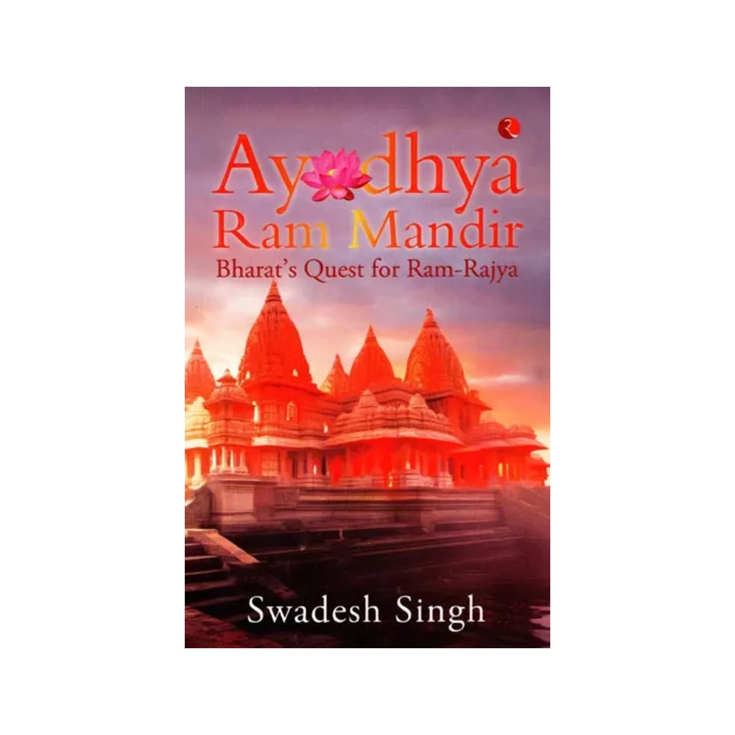 Ayodhya Ram Mandir (Bharat's Quest For Ram-rajya) - Totally Indian