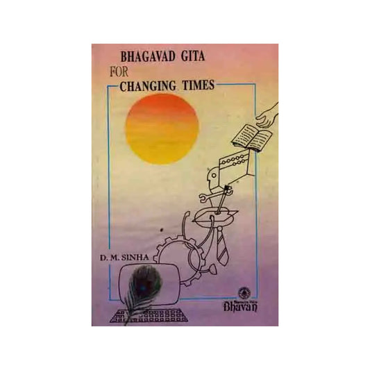 Bhagavad Gita For Changing Times (An Old And Rare Book) - Totally Indian