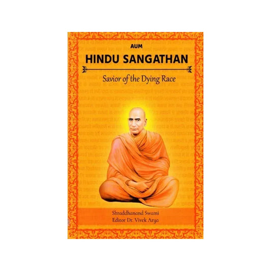 Hindu Sangathan: Saviour Of The Dying Race - Totally Indian