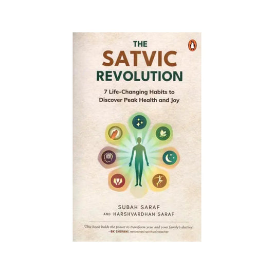 The Satvic Revolution: 7 Life-changing Habits To Discover Peak Health And Joy - Totally Indian