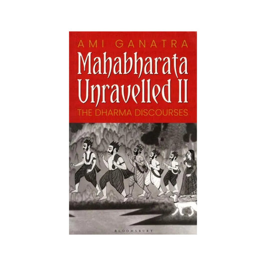 Mahabharata Unravelled - Ii (The Dharma Discourses) - Totally Indian