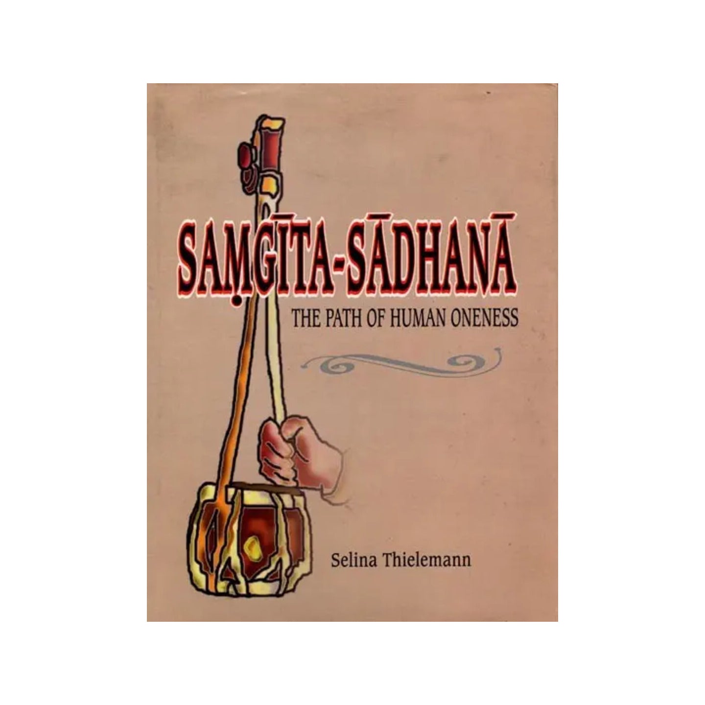 Samgita-sadhana: The Path Of Human Oneness (An Old And Rare Book) (Only One Copy In Stock) - Totally Indian