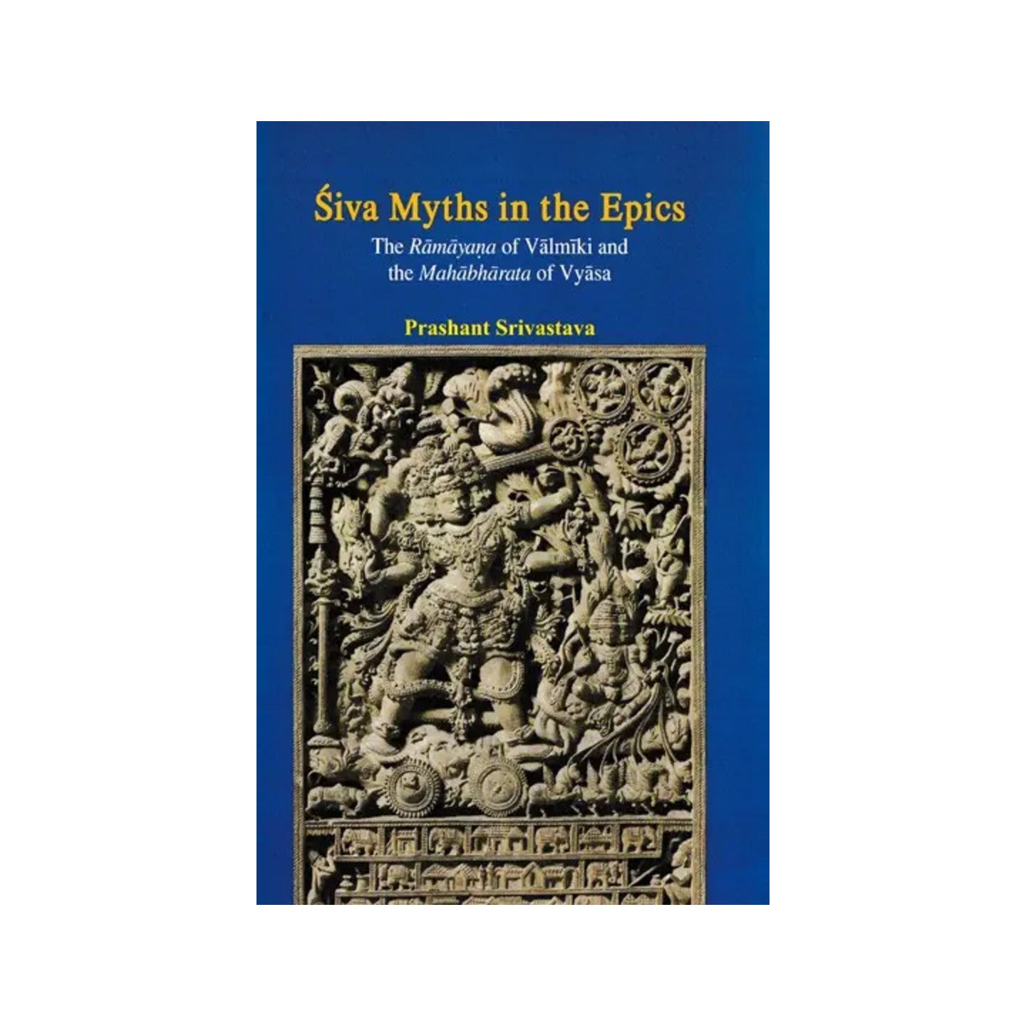 Siva Myths In The Epics (The Ramayana Of Valmiki And The Mahabharata Of Vyasa) - Totally Indian