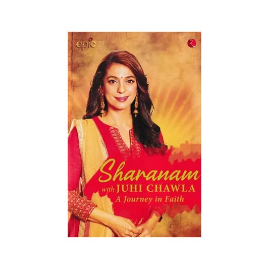 Sharanam With Juhi Chawla (A Journey In Faith) - Totally Indian