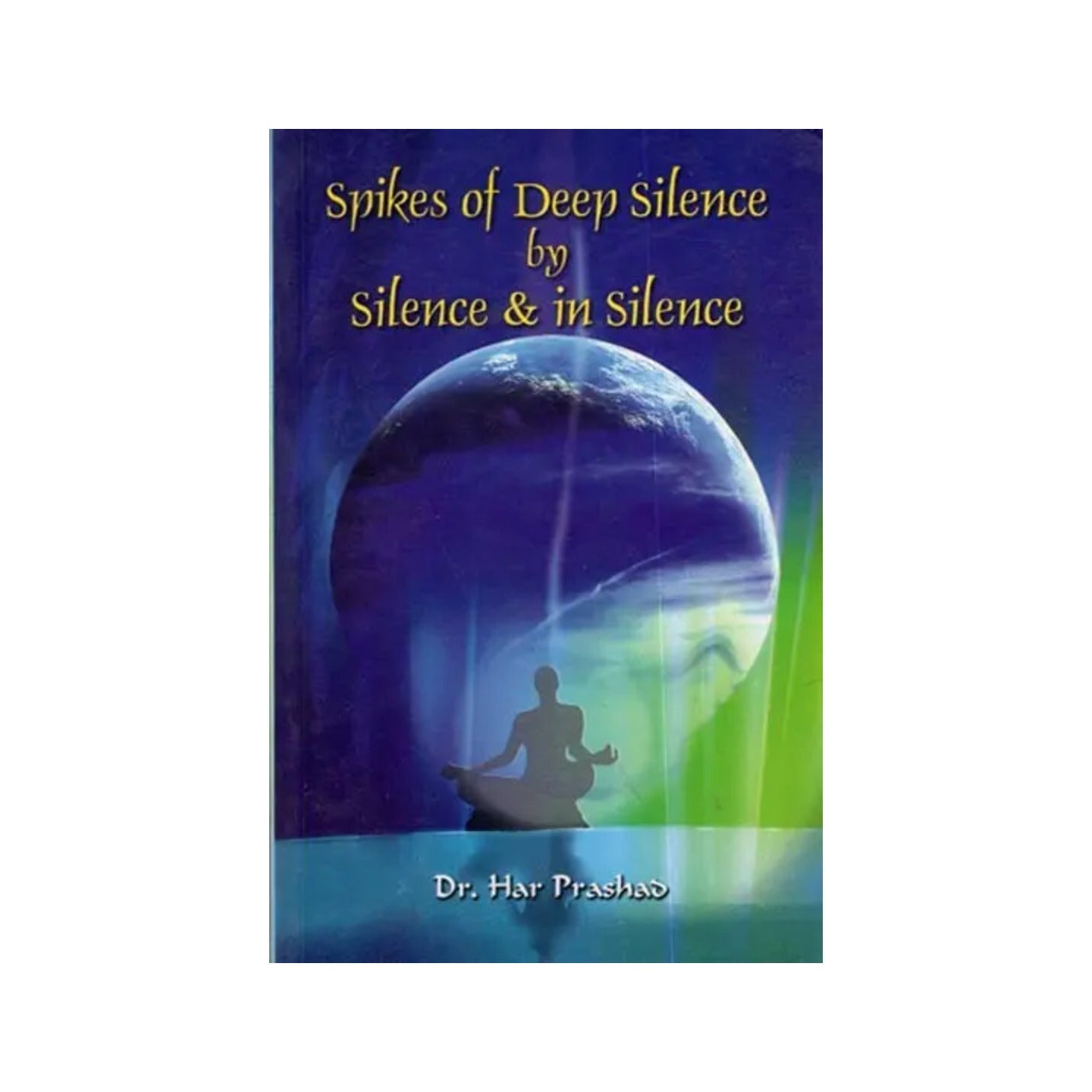 Spikes Of Deep Silence By Silence & In Silence - Totally Indian