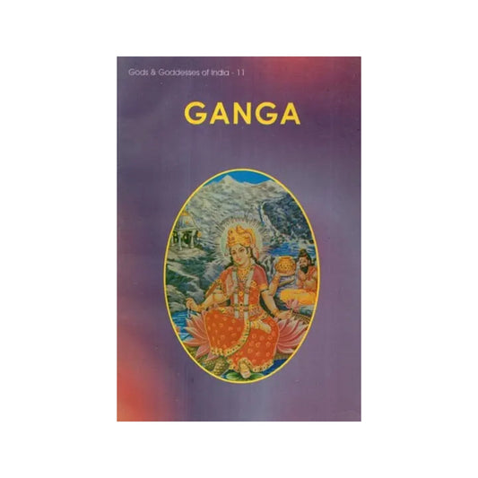 Ganga: Gods & Goddesses Of India- 11 (An Old And Rare Book) - Totally Indian