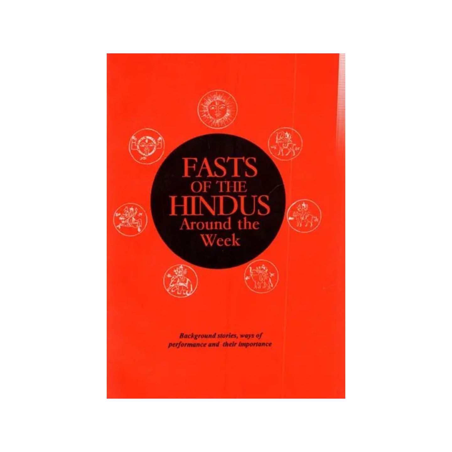 Fasts Of The Hindus Around The Week - Background Stories, Ways Of Performance And Their Importance - Totally Indian