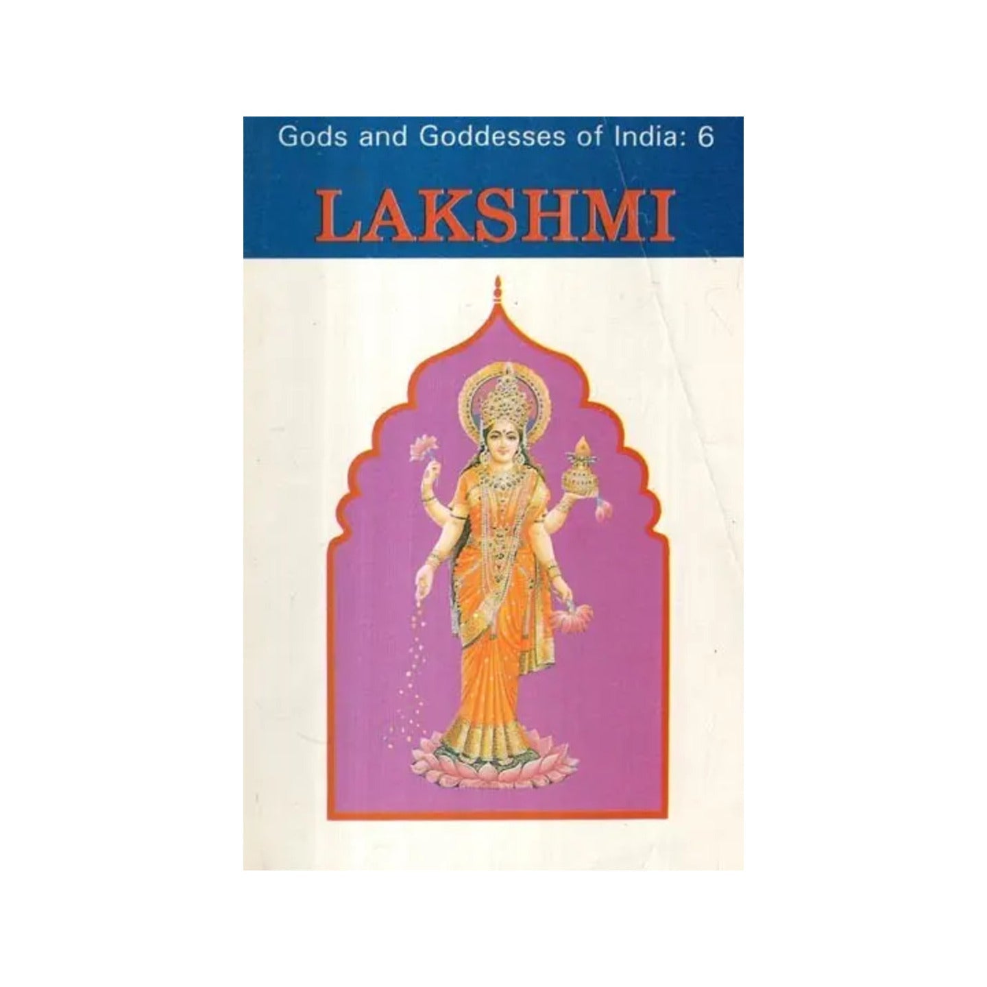 Lakshmi: Gods And Goddesses Of India- 6 - Totally Indian