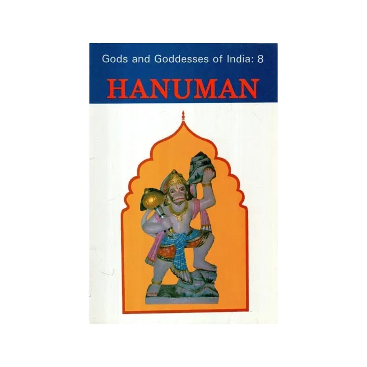 Hanuman: Gods And Goddesses Of India- 8 - Totally Indian