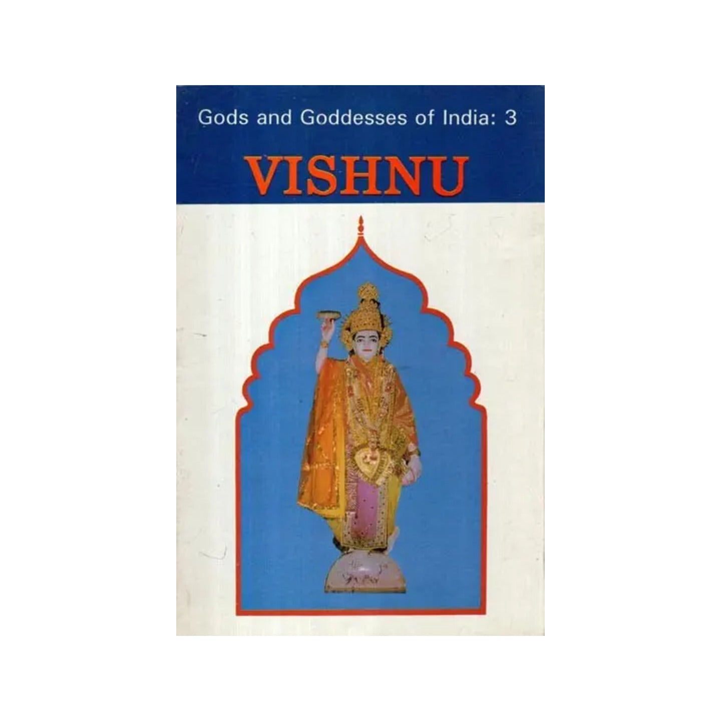 Vishnu: Gods And Goddesses Of India- 3 - Totally Indian