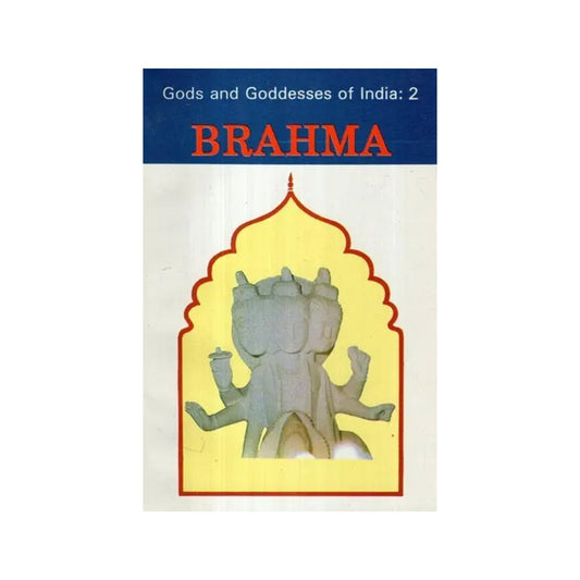 Brahma: Gods And Goddesses Of India- 2 (An Old And Rare Book) - Totally Indian