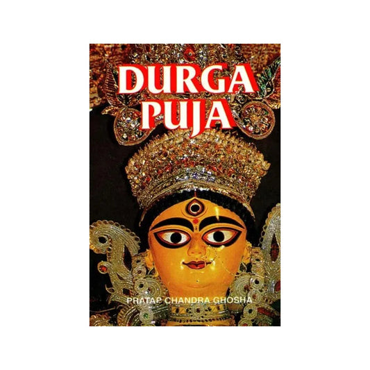 Durga Puja - With Notes And Illustrations - Totally Indian