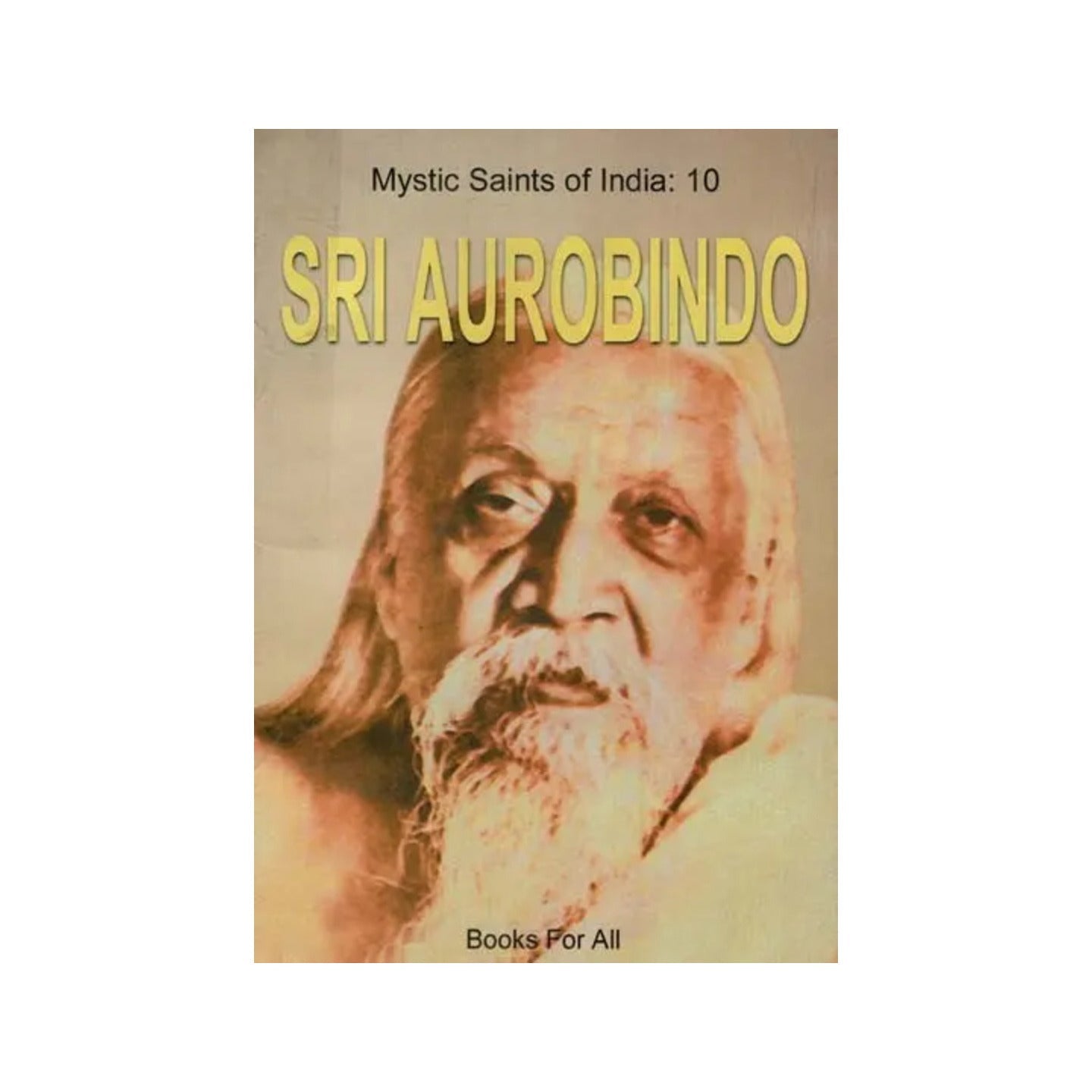 Sri Aurobindo (Mystic Saints Of India: 10) - Totally Indian