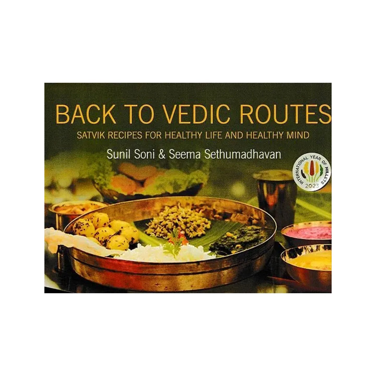 Back To Vedic Routes (Satvik Recipes For Healthy Life And Healthy Mind) - Totally Indian