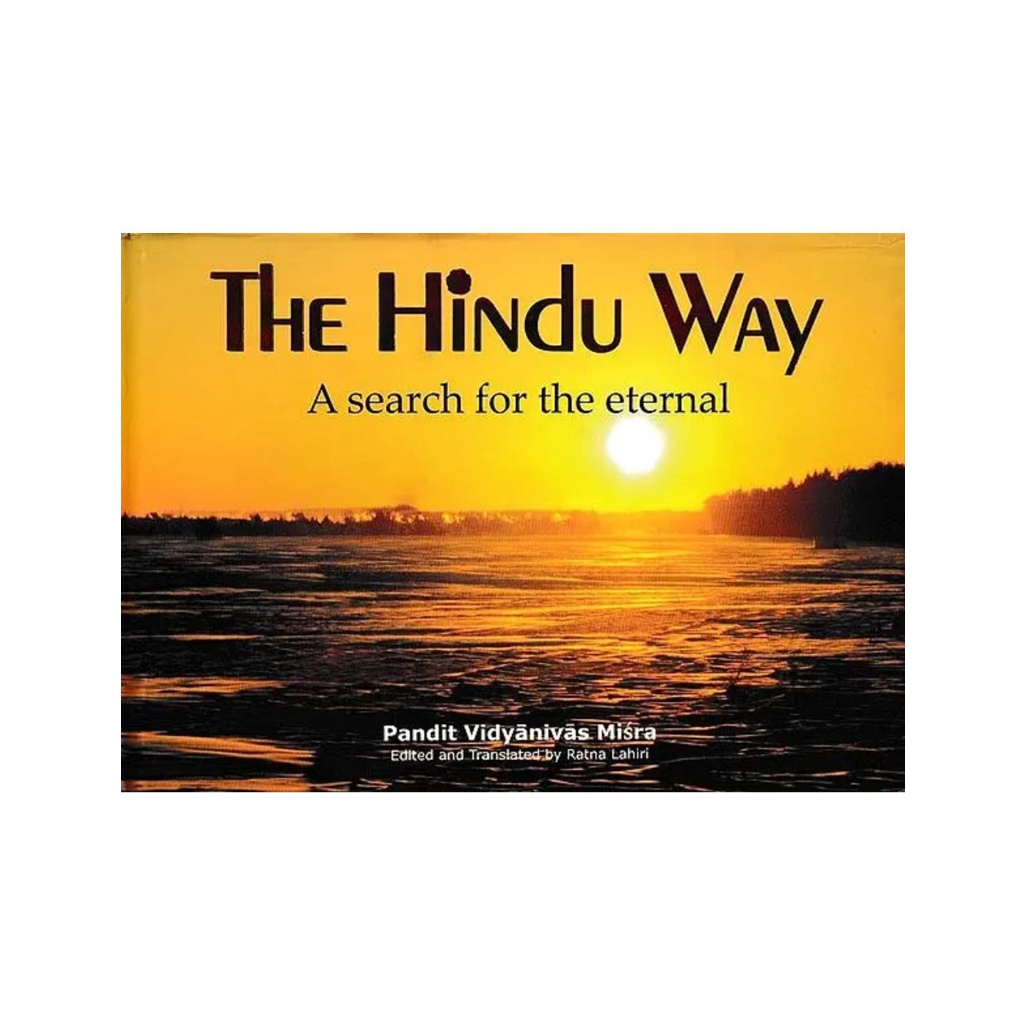 The Hindu Way: A Search For The Eternal - Totally Indian