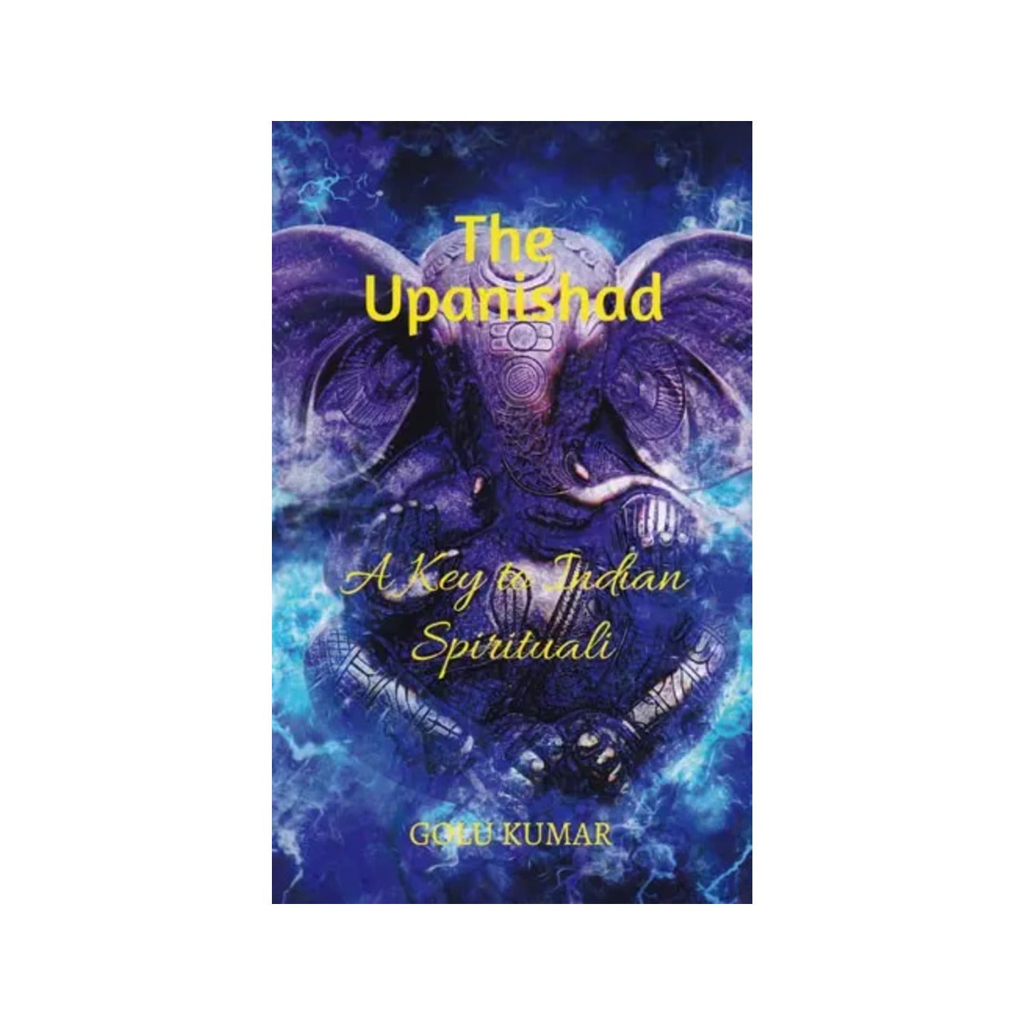 The Upanishad- A Key To Indian Spirituality - Totally Indian