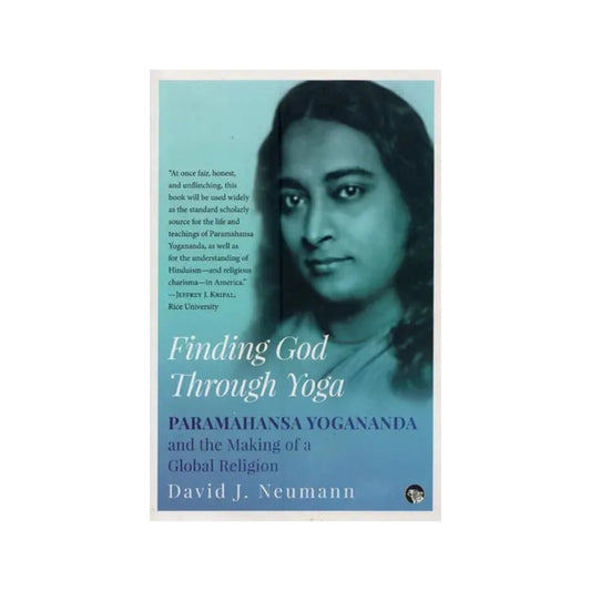 Finding God Through Yoga: Paramahansa Yogananda And The Making Of A Global Religion - Totally Indian