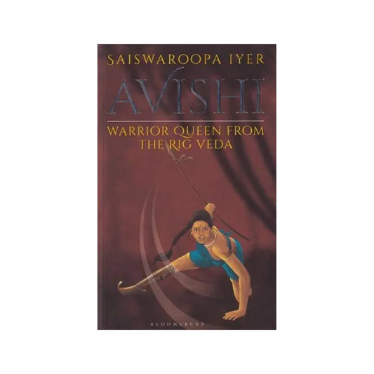 Avishi: Warrior Queen From The Rig Veda - Totally Indian