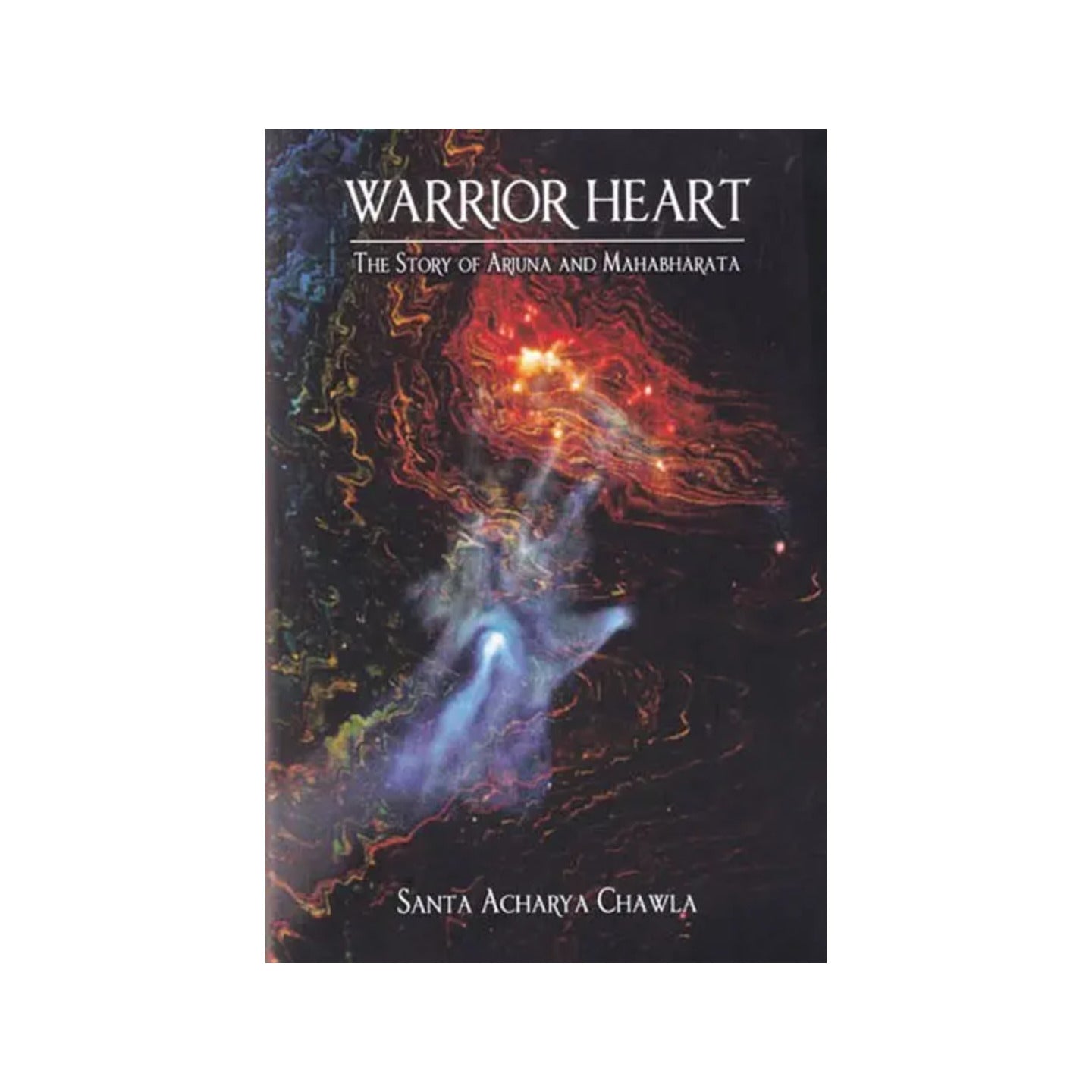 Warrior Heart: The Story Of Arjuna And Mahabharata - Totally Indian