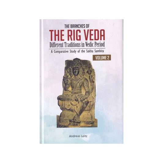 The Branches Of The Rig Veda - Different Traditions In Vedic Period (A Comparative Study Of The Sakha Samhita) - Totally Indian