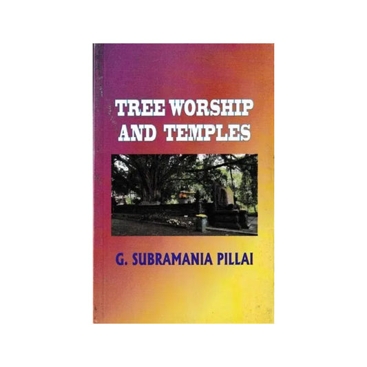 Tree Worship And Temples (Beliefs And Ophiolatry) - Totally Indian