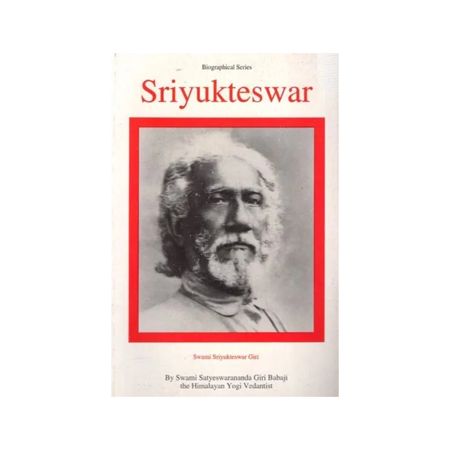 Sriyukteswar A Biography - Totally Indian