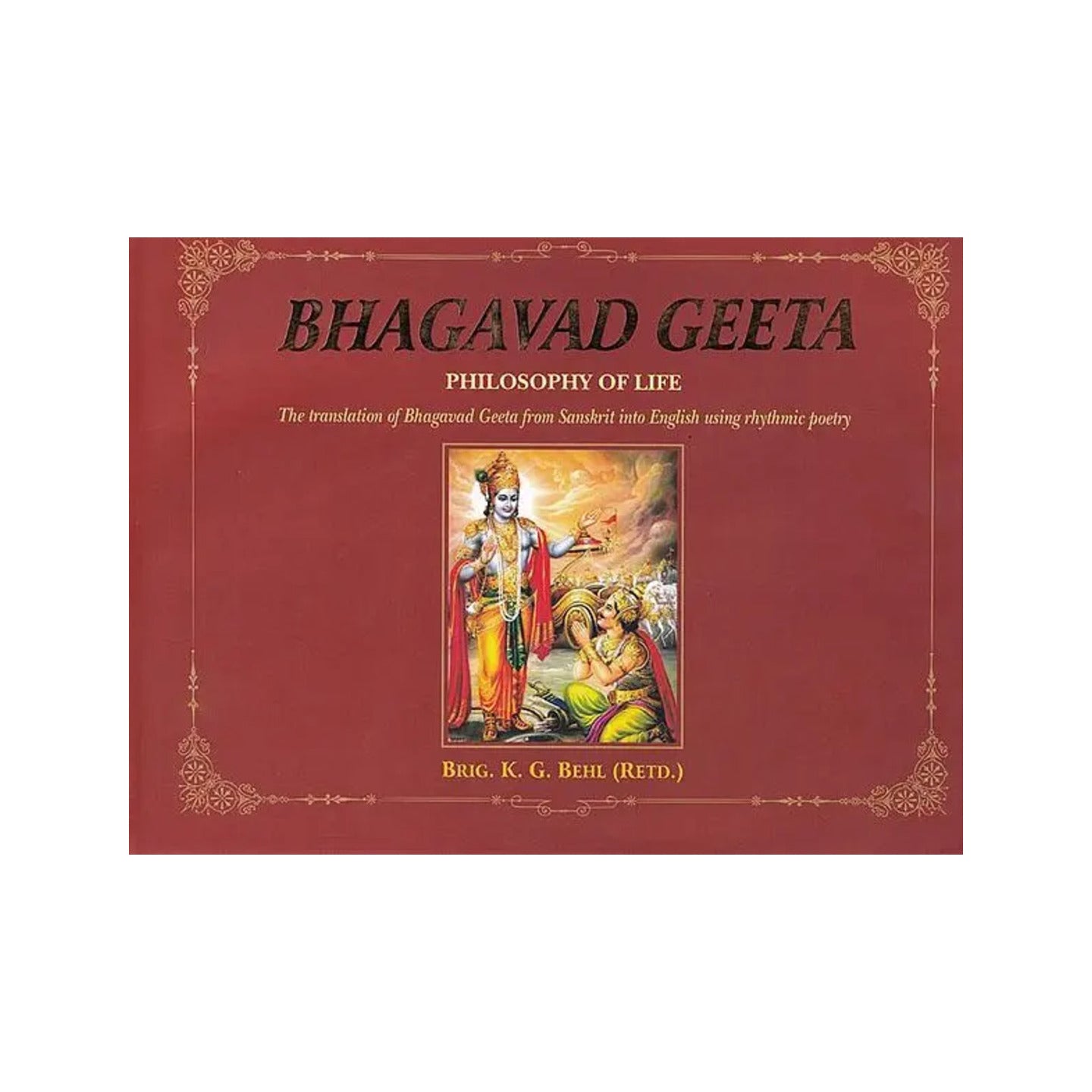 Bhagavad Geeta: Philosophy Of Life (The Translation Of Bhagavad Geeta From Sanskrit Into English Using Rhythmic Poetry) - Totally Indian