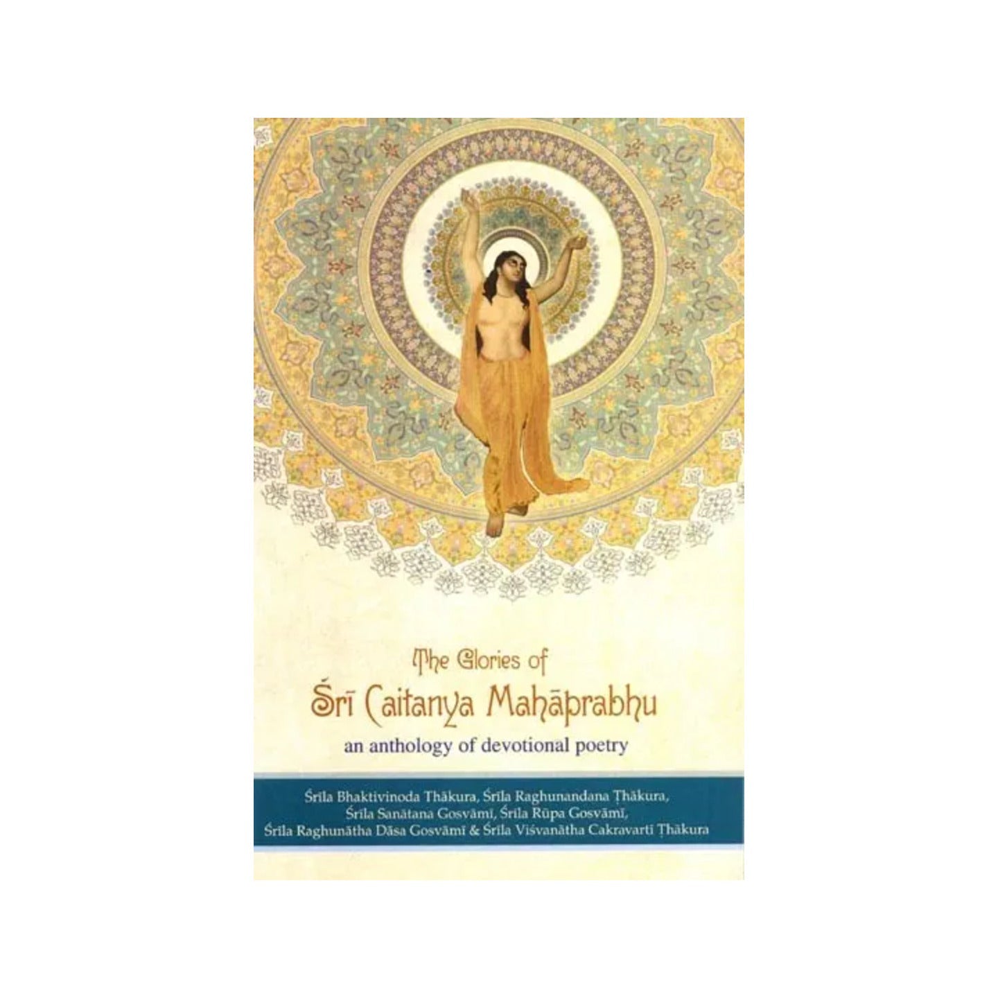 The Glories Of Sri Caitanya Mahaprabhu- An Anthology Of Devotional Poetry - Totally Indian