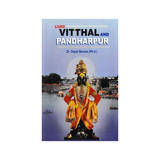 Lord Vitthal And Pandharpur - Totally Indian