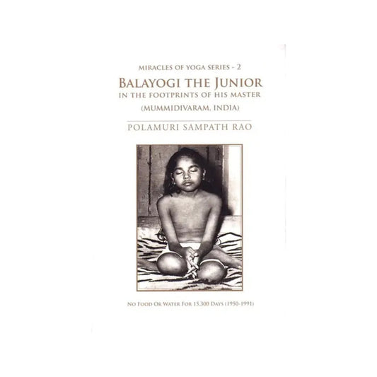 Balayogi The Junior: In The Footprints Of His Master (Mummidivaram, India) - Totally Indian