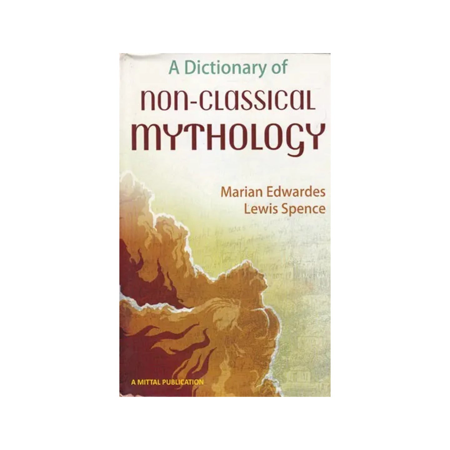 A Dictionary Of Non-classical Mythology - Totally Indian