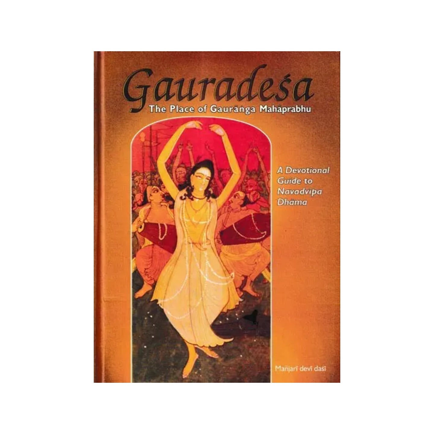 Gauradesa The Place Of Gauranga Mahaprabhu - Totally Indian