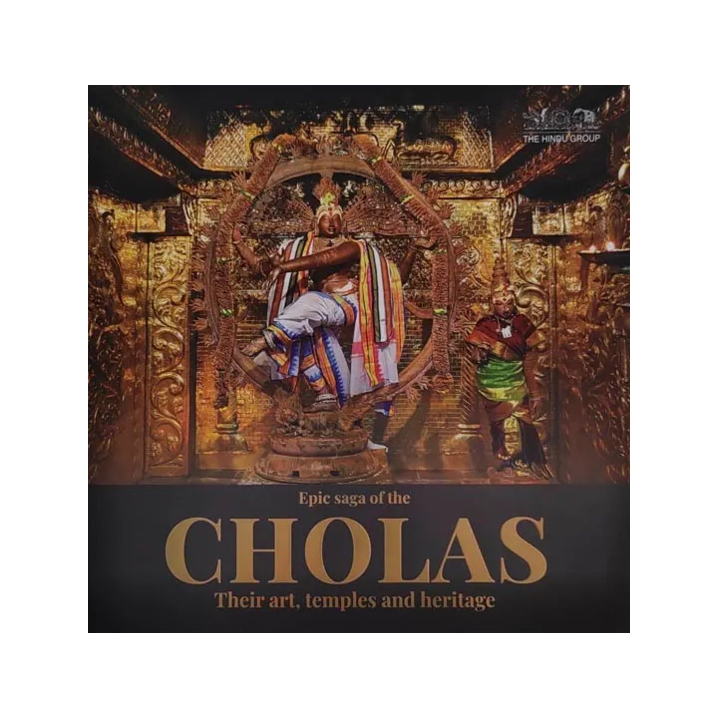 Epic Saga Of The Cholas Their Art, Temples And Heritage - Totally Indian