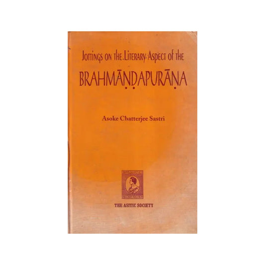 Jottings On The Literary- Aspect Of The Brahmandapurana (An Old And Rare Book) - Totally Indian