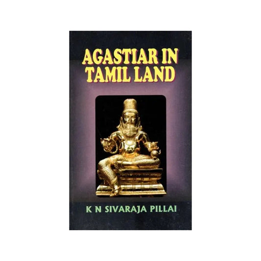 Agastiar In Tamil Land - Totally Indian