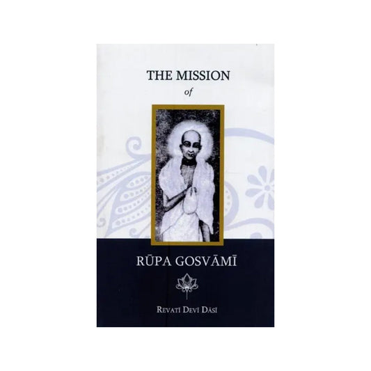 The Mission Of Rupa Gosvami - Totally Indian