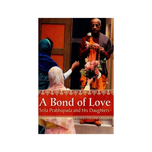 A Bond Of Love: Srila Prabhupada And His Daughter's - Totally Indian