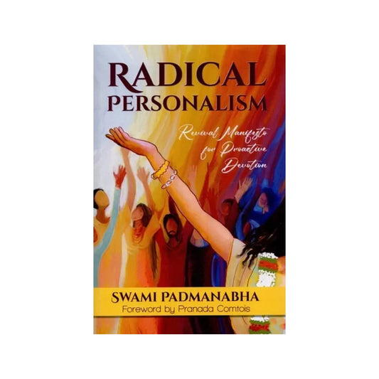 Radical Personalism: Revival Manifesto For Proactive Devotion - Totally Indian