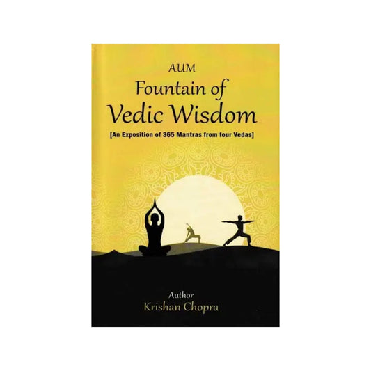 Fountain Of Vedic Wisdom (An Exposition Of 365 Mantras From Four Vedas) - Totally Indian