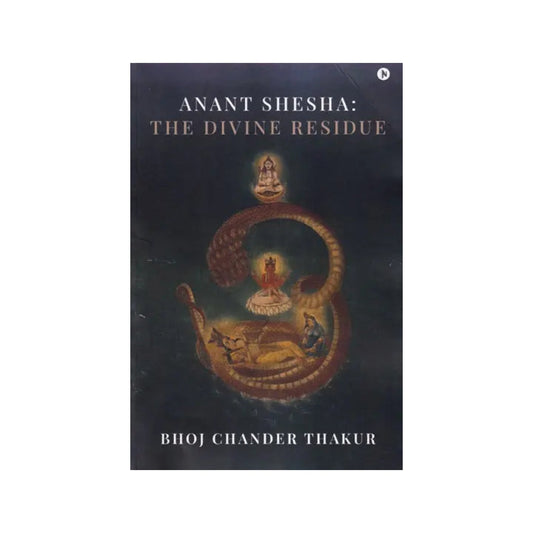 Anant Shesha: The Divine Residue - Totally Indian