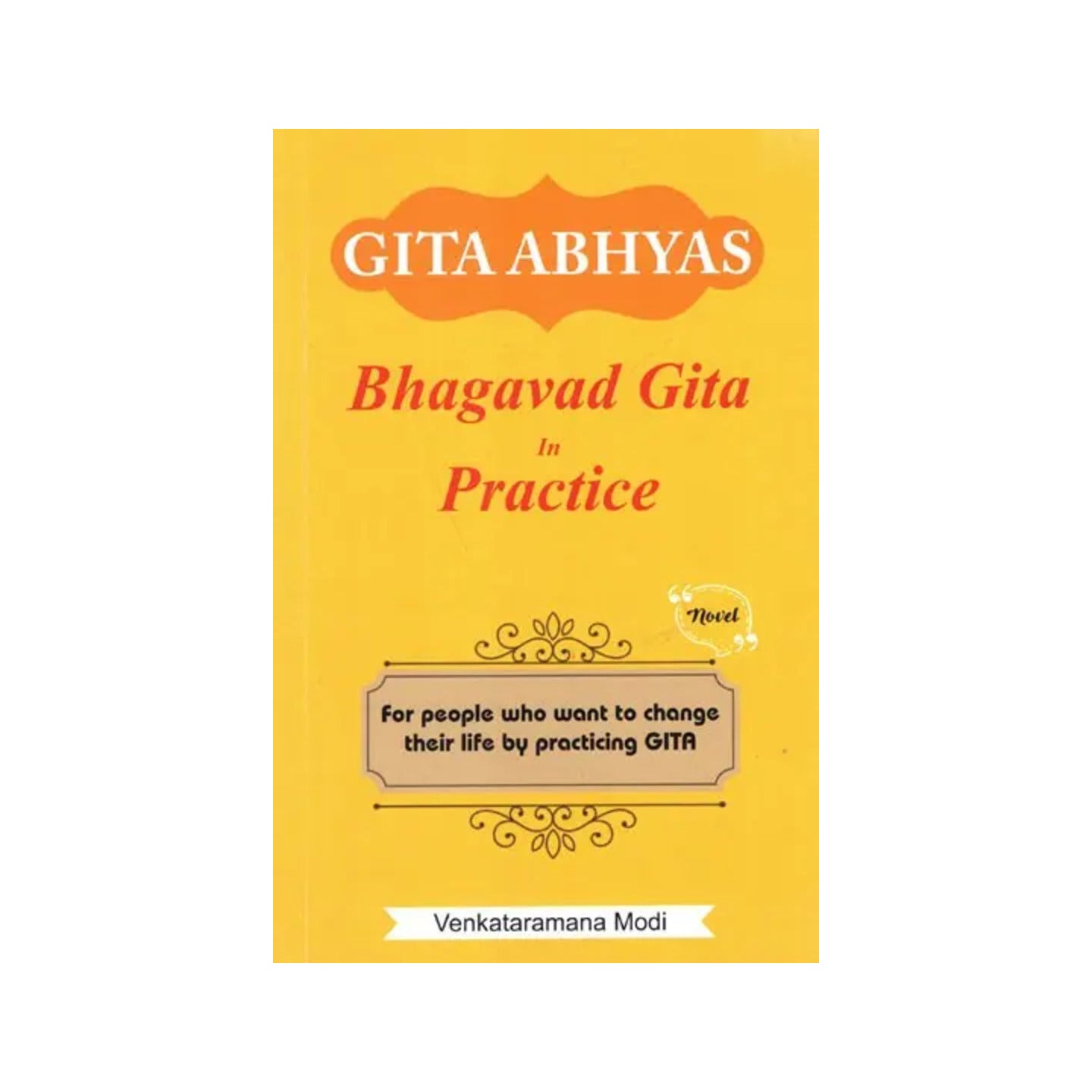 Gita Abhyas- Bhagavad Gita In Practice (For People Who Want To Change Their Life By Practicing Gita) - Totally Indian