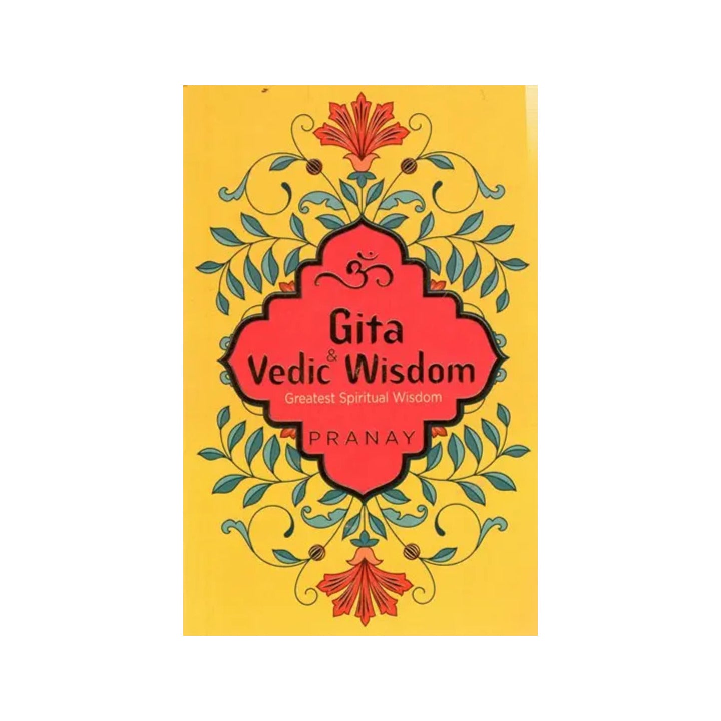 Gita & Vedic Wisdom- Greatest Spritual Wisdom - Totally Indian