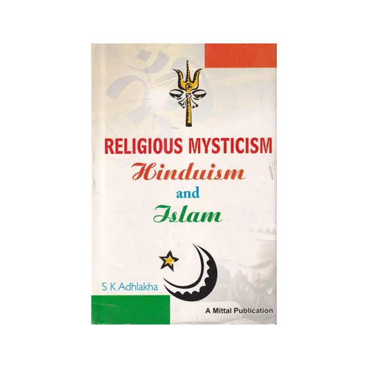 Religious Mysticism: Hinduism And Islam - Totally Indian