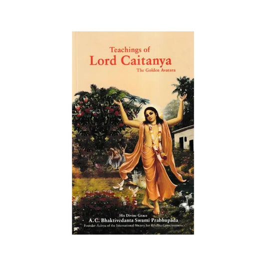 Teachings Of Lord Caitanya (The Golden Avatara) - Totally Indian