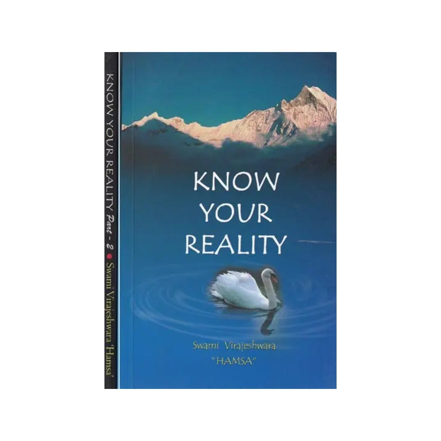 Know Your Reality: A Dialogue With Swami Virajeswara (Set Of 2 Volumes) - Totally Indian