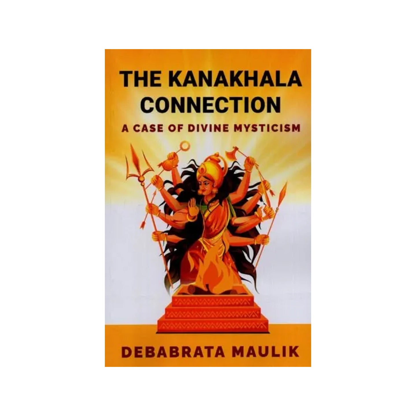 The Kanakhala Connection: A Case Of Divine Mysticism - Totally Indian