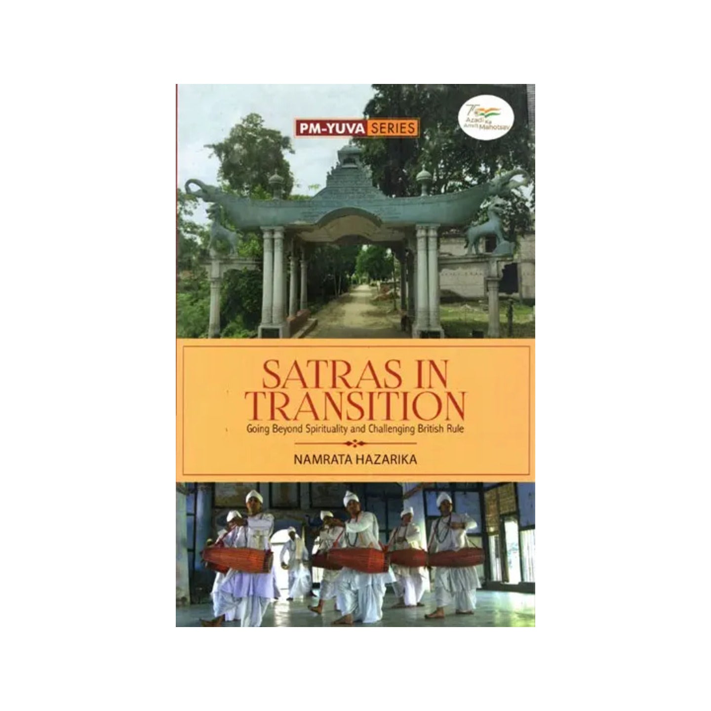 Satras In Transition- Going Beyond Spirituality And Challenging British Rule - Totally Indian