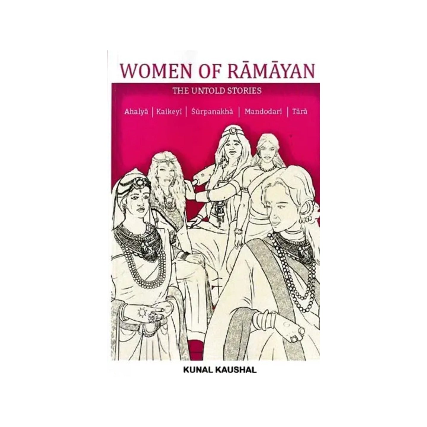 Women Of Ramayan: The Untold Stories (Ahalya | Kaikeyi | Surpanakha | Mandodari | Tara) - Totally Indian